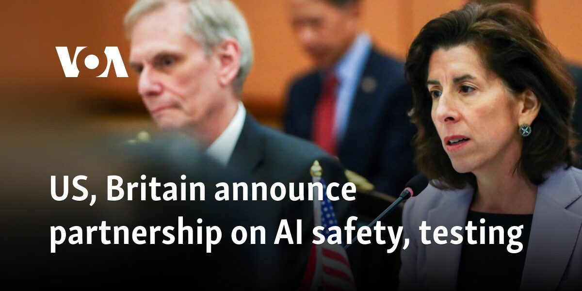 US, Britain announce partnership on AI safety, testing