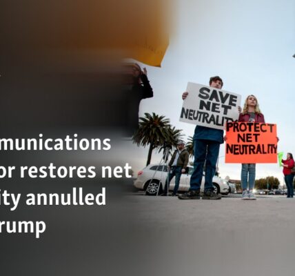US communications regulator restores net neutrality annulled under Trump