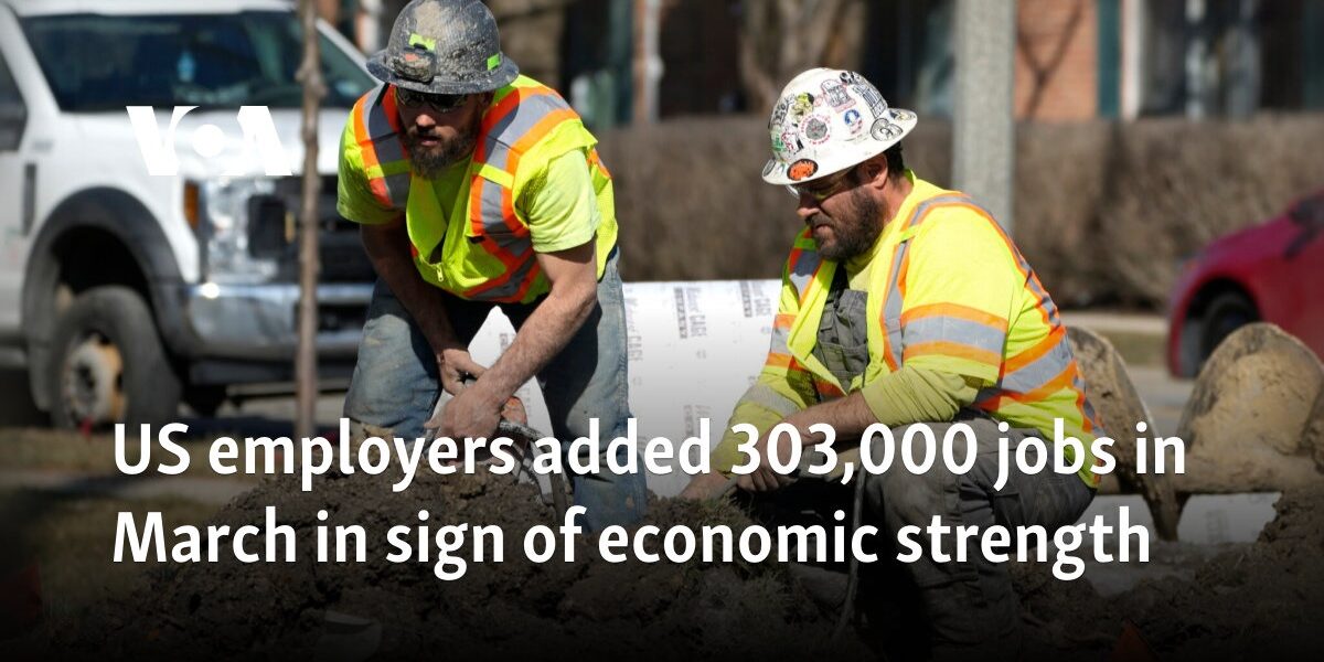 US employers added 303,000 jobs in March in sign of economic strength