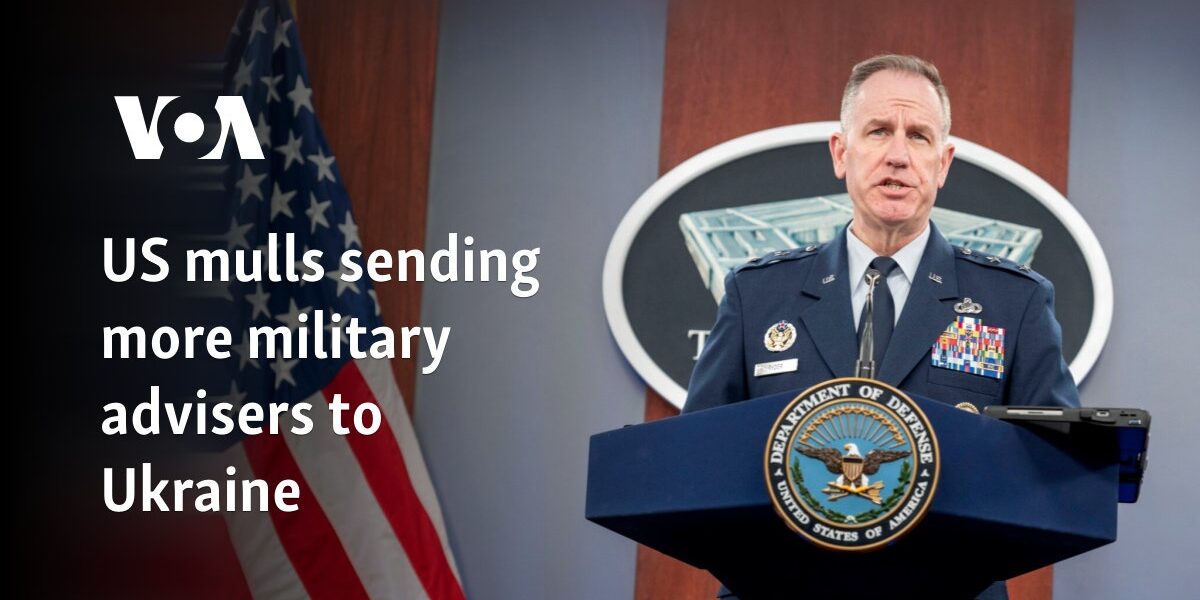 US mulls sending more military advisers to Ukraine