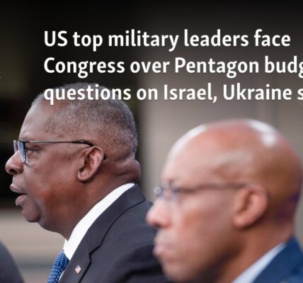 US top military leaders face Congress over Pentagon budget and questions on Israel, Ukraine support