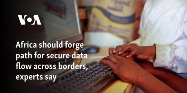 Africa should forge path for secure data flow across borders, experts say