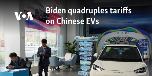 Biden quadruples tariffs on Chinese EVs