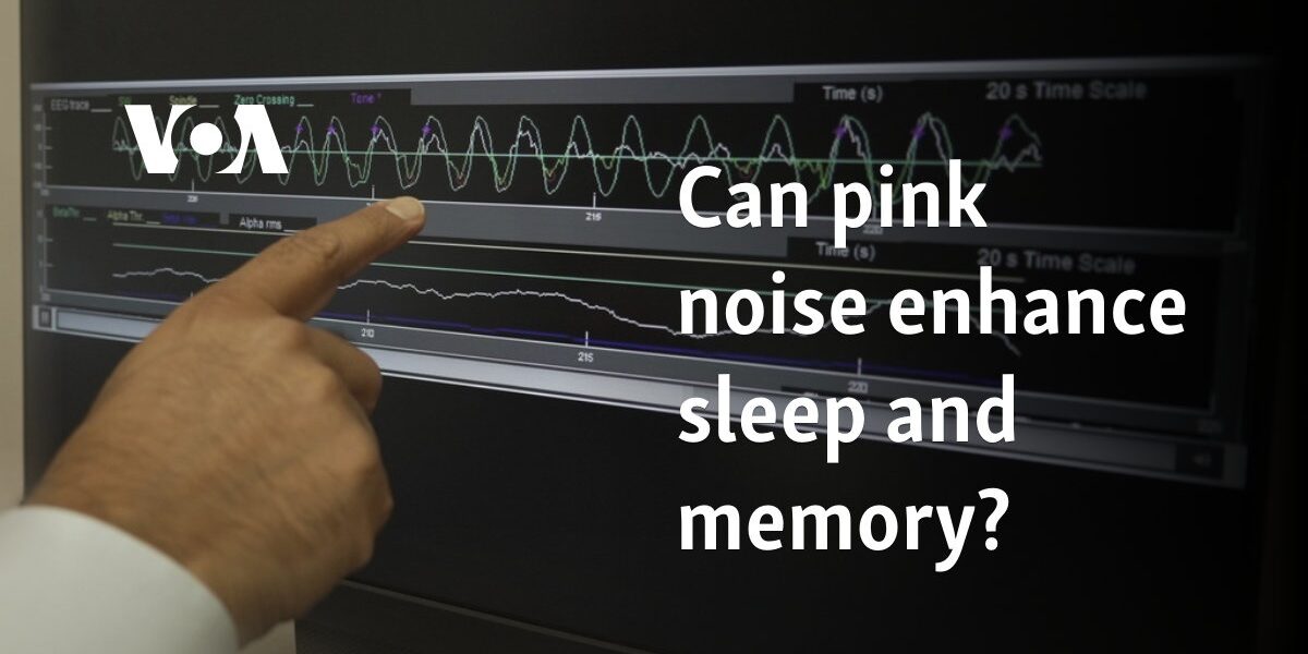 Can pink noise enhance sleep and memory?