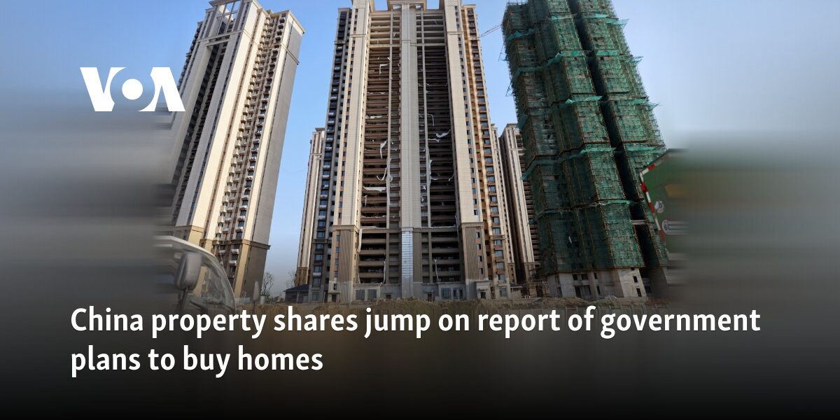 China property shares jump on report of government plans to buy homes