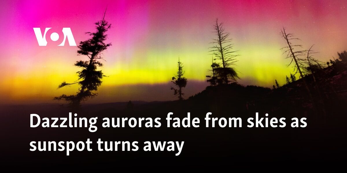 Dazzling auroras fade from skies as sunspot turns away