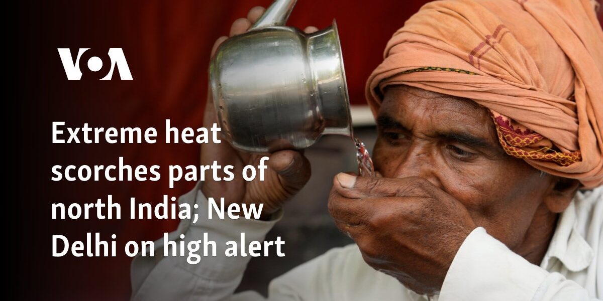 Extreme heat scorches parts of north India; New Delhi on high alert