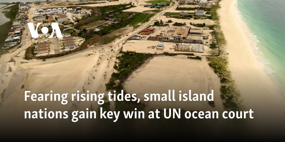 Fearing rising tides, small island nations gain key win at UN ocean court