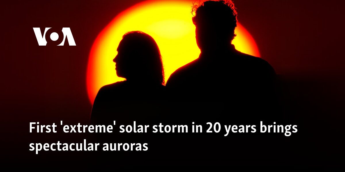 First 'extreme' solar storm in 20 years brings spectacular auroras