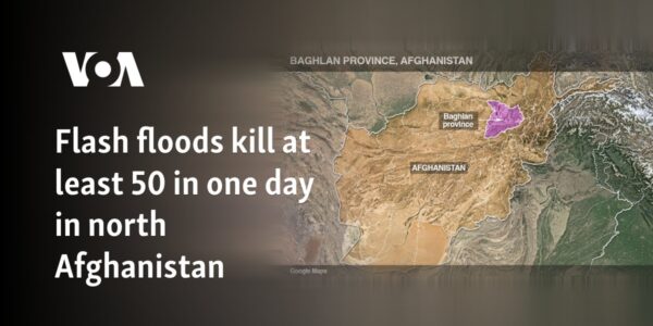 Flash floods kill at least 50 in one day in north Afghanistan