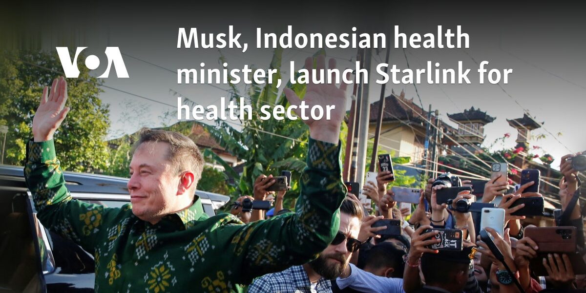 Musk, Indonesian health minister launch Starlink for health sector