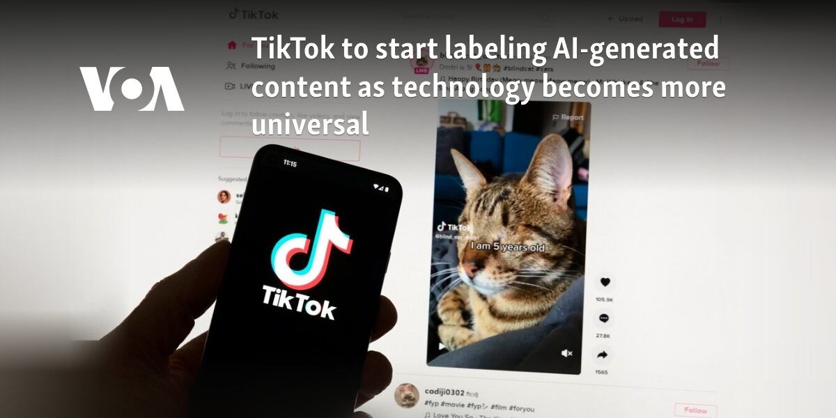 TikTok to start labeling AI-generated content as technology becomes more universal