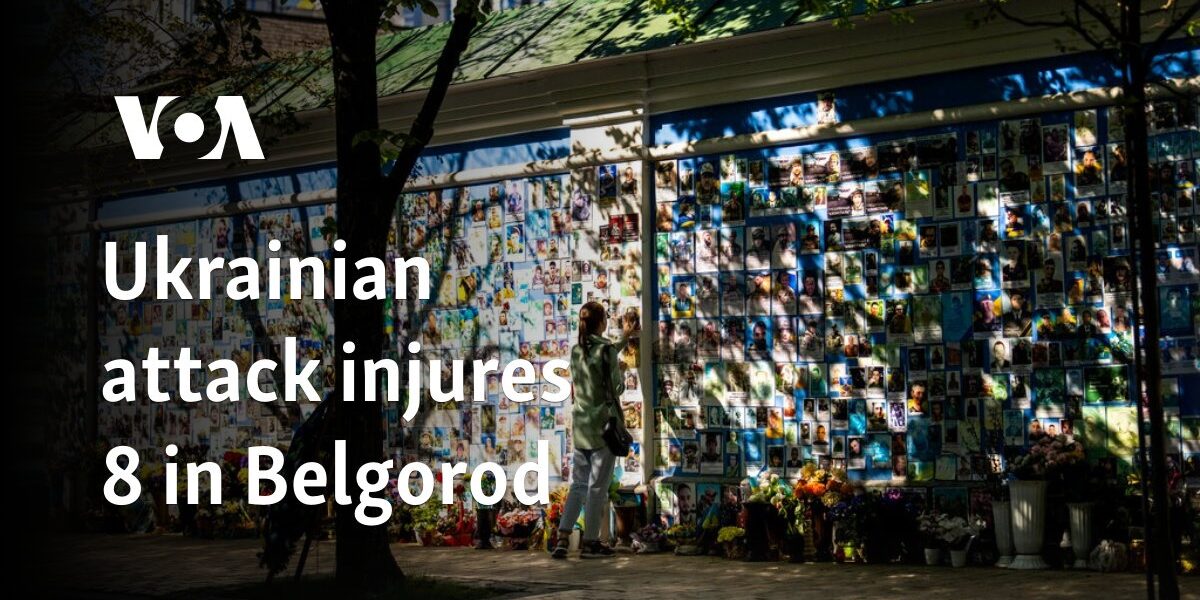 Ukrainian attack injures 8 in Belgorod