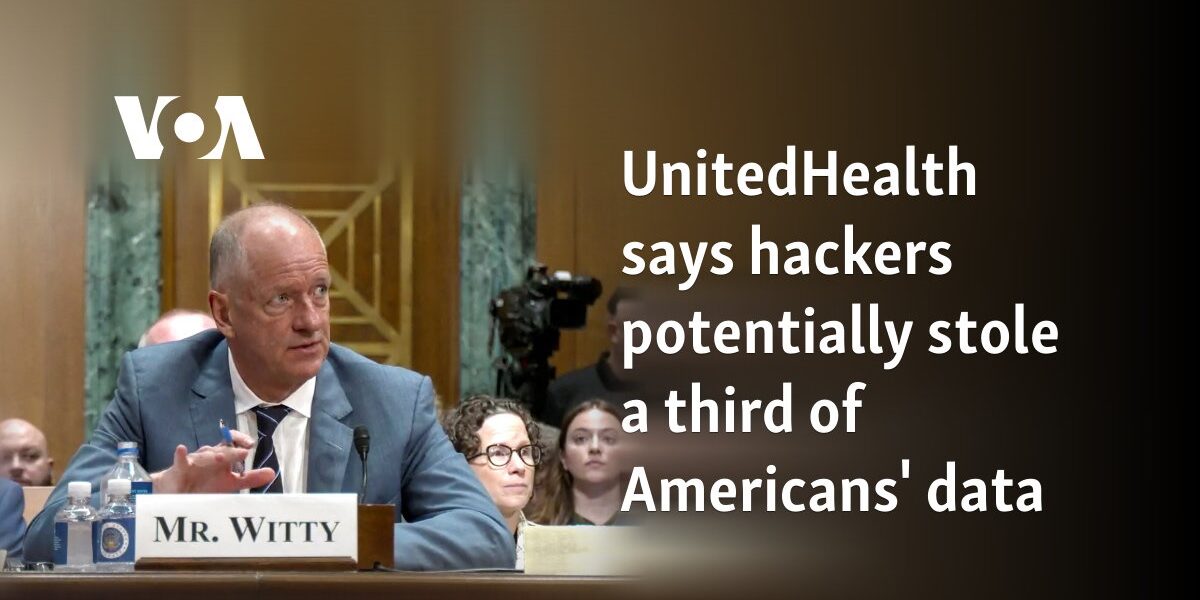 UnitedHealth says hackers potentially stole data from a third of Americans