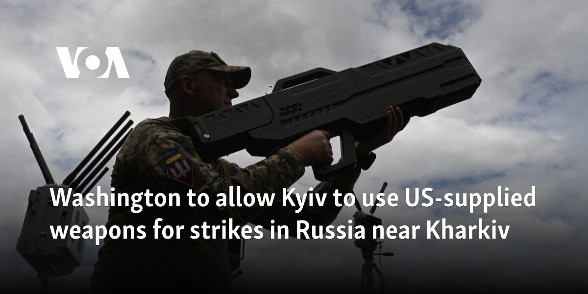 Washington to allow Kyiv to use US-supplied weapons for strikes in Russia near Kharkiv