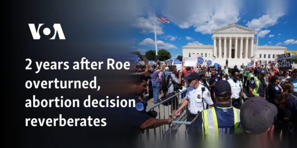 2 years after Roe overturned, abortion decision reverberates