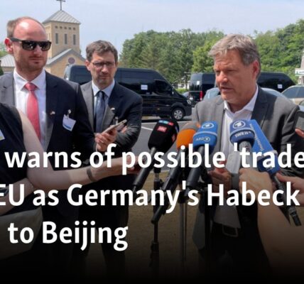 China warns of possible 'trade war' with EU as Germany's Habeck heads to Beijing