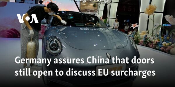 Germany assures China that doors still open to discuss EU surcharges