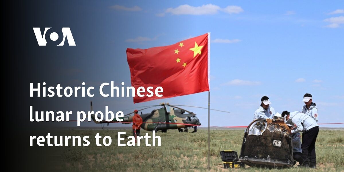 Historic Chinese lunar probe returns to Earth