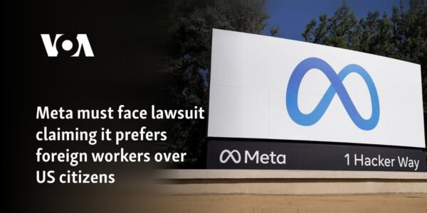 Meta must face lawsuit claiming it prefers foreign workers over US citizens