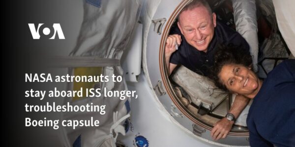 NASA astronauts to stay aboard ISS longer, troubleshooting Boeing capsule