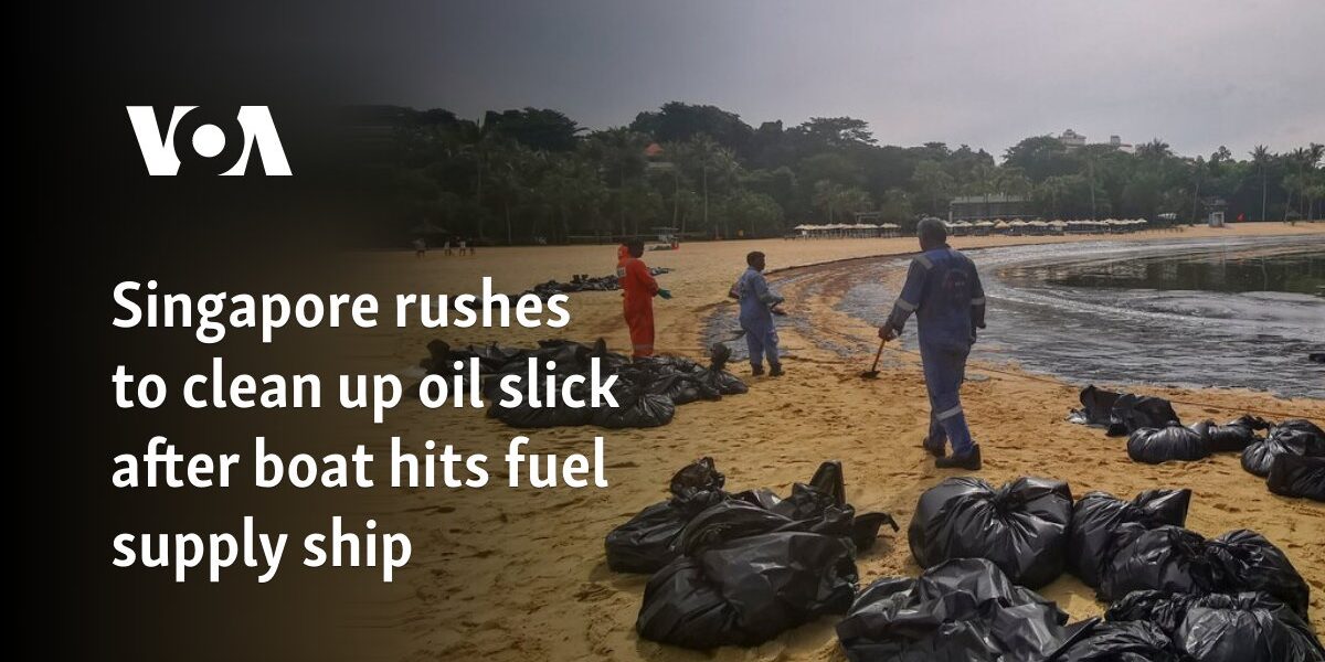 Singapore rushes to clean up oil slick after boat hits fuel supply ship