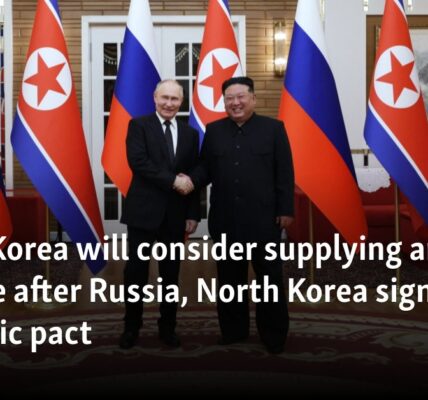 South Korea will consider supplying arms to Ukraine after Russia, North Korea sign strategic pact