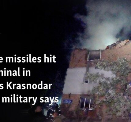 Ukraine missiles hit oil terminal in Russia's Krasnodar region, military says