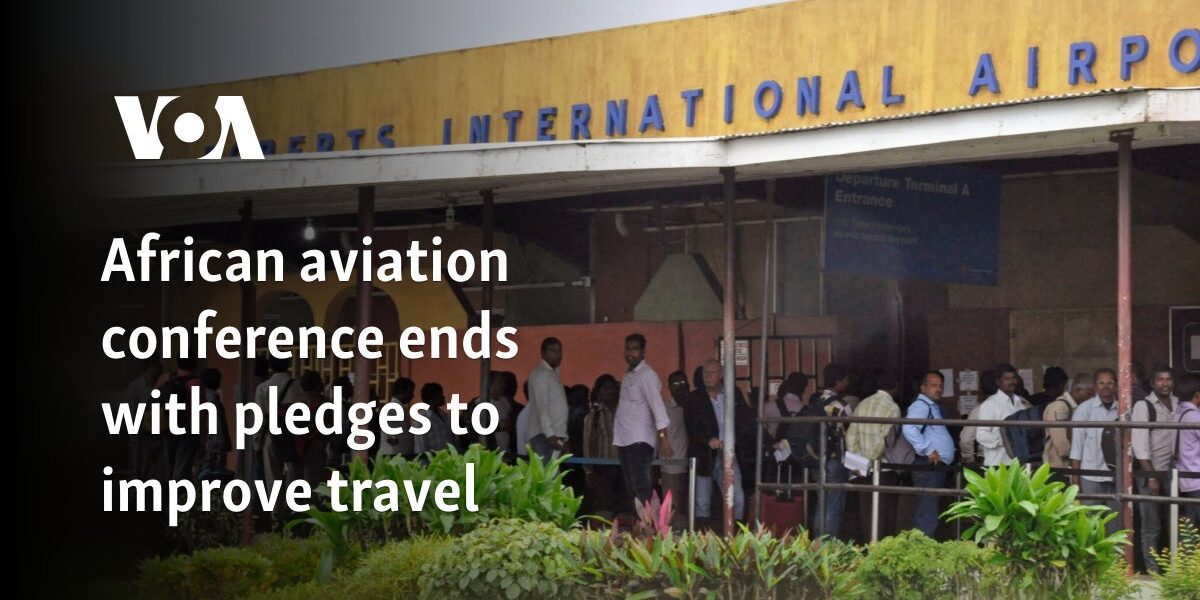 African aviation conference ends with pledges to improve travel