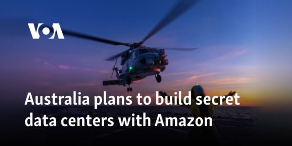 Australia plans to build secret data centers with Amazon