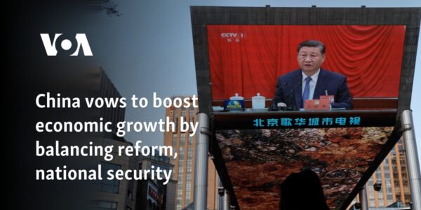 China vows to boost economic growth by balancing reform, national security