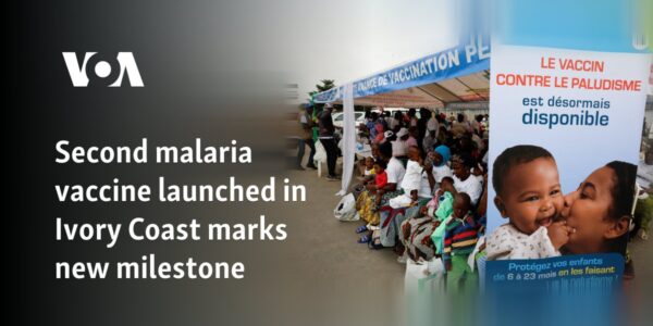 Second malaria vaccine launched in Ivory Coast marks new milestone