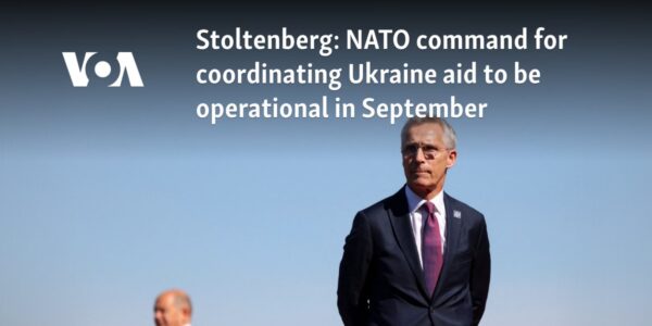 Stoltenberg: NATO command for coordinating Ukraine aid to be operational in September