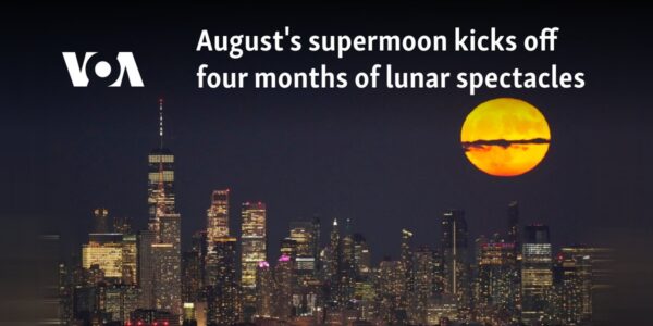 August's supermoon kicks off four months of lunar spectacles