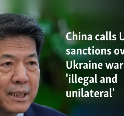 China calls US sanctions over Ukraine war 'illegal and unilateral'