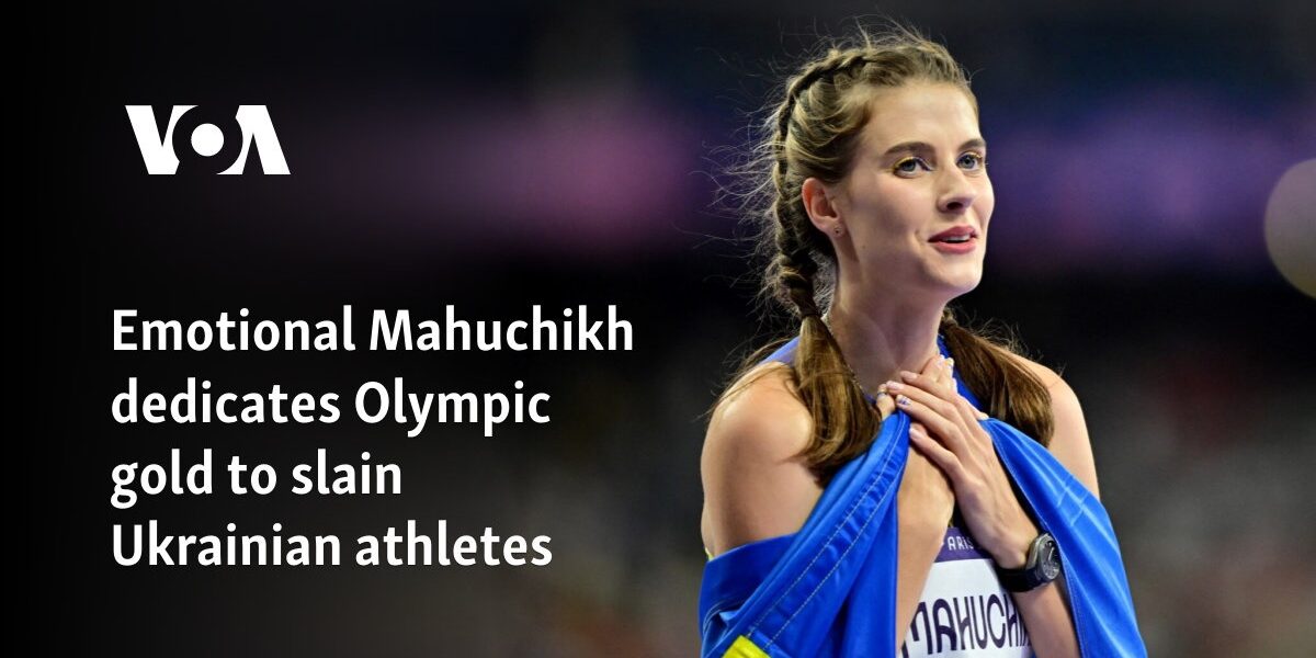 Emotional Mahuchikh dedicates Olympic gold to slain Ukrainian athletes