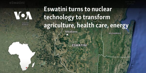 Eswatini turns to nuclear technology to transform agriculture, health care, energy