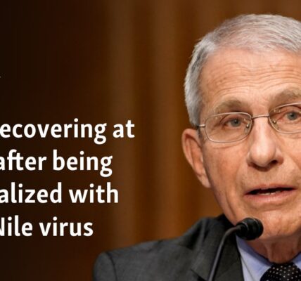 Fauci recovering at home after being hospitalized for West Nile virus