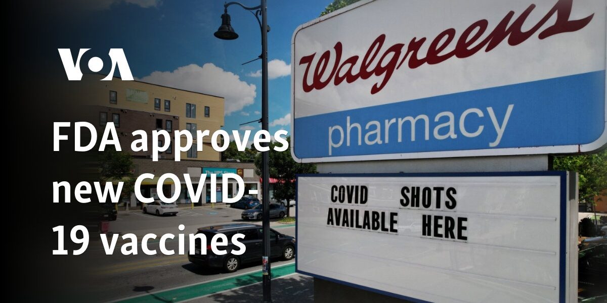 FDA approves new COVID-19 vaccines