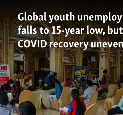 Global youth unemployment falls to 15-year low, but post-COVID recovery uneven