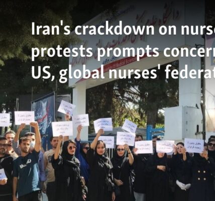 Iran's crackdown on nurses' protests prompts concern from US, global nurses' federation