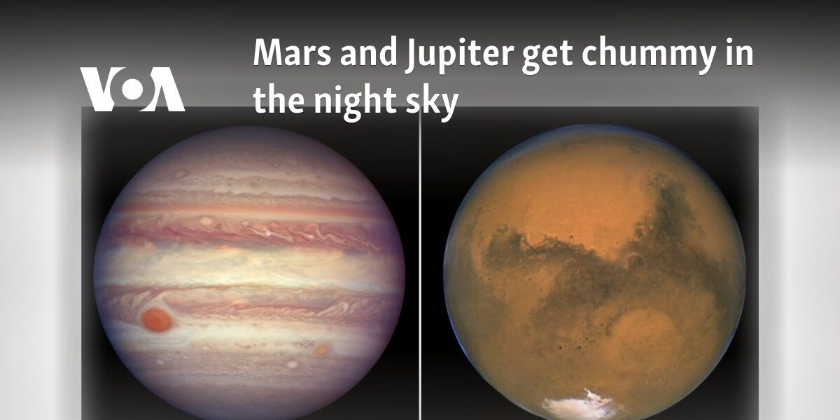 Mars and Jupiter get chummy in the night sky