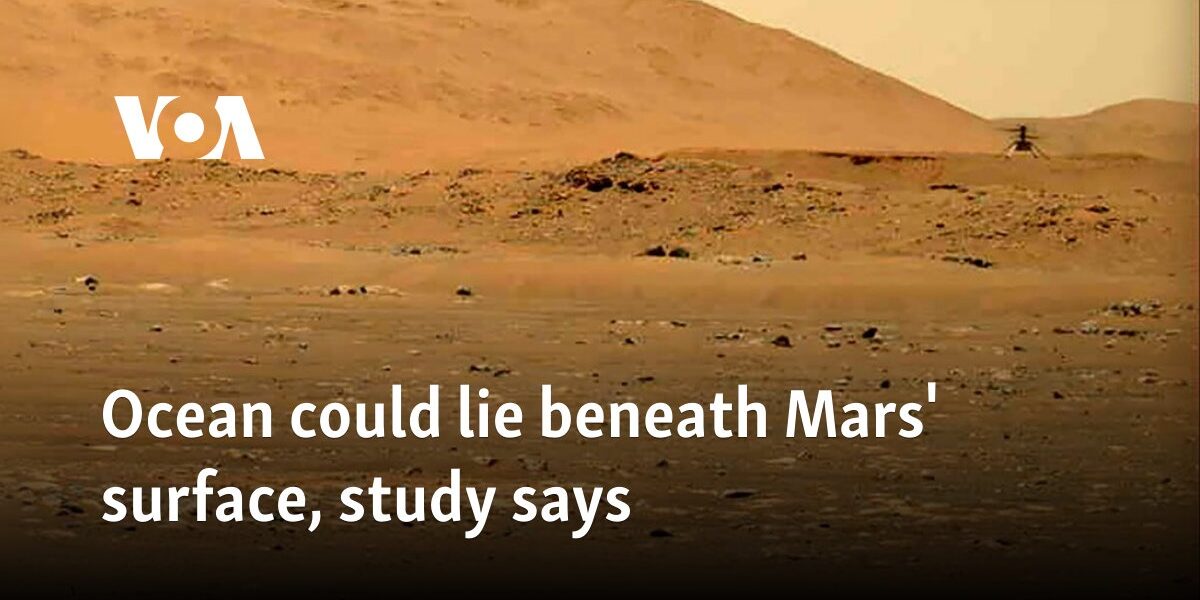 Ocean could lie beneath Mars' surface, study says