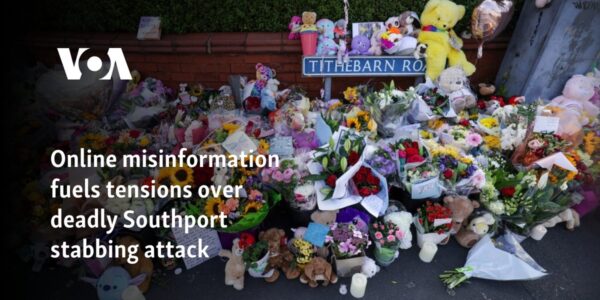 Online misinformation fuels tensions over deadly Southport stabbing attack