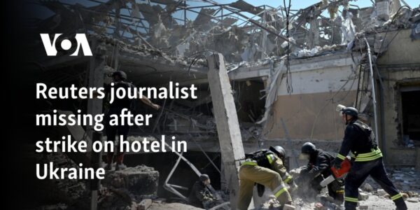 Reuters journalist killed in strike on hotel in Ukraine