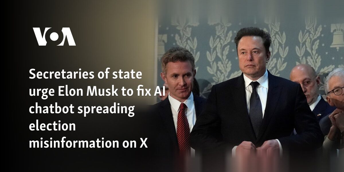 Secretaries of state urge Elon Musk to fix AI chatbot spreading election misinformation on X