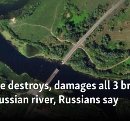 Ukraine destroys, damages all 3 bridges over Russian river, Russians say