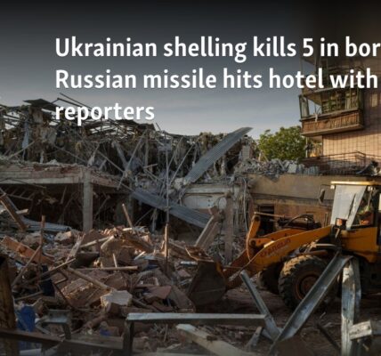 Ukrainian shelling kills 5 in border area; Russian missile hits hotel with reporters