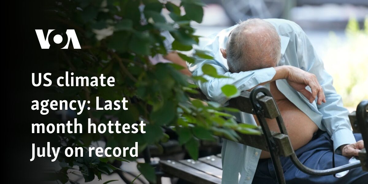 US climate agency: Last month hottest July on record