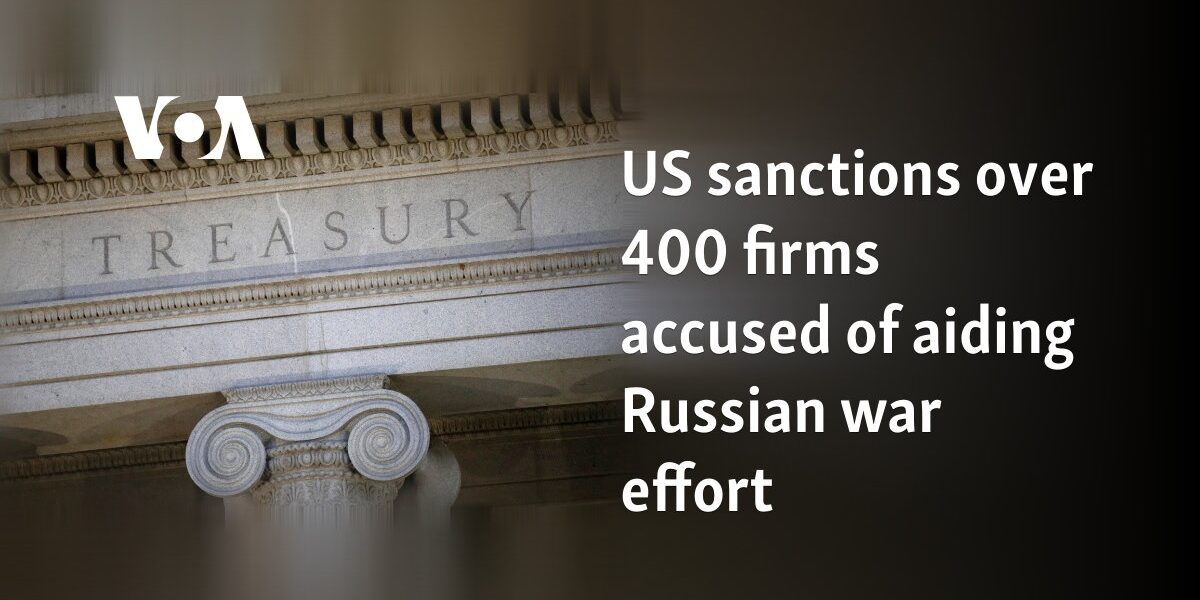 US sanctions over 400 firms accused of aiding Russian war effort